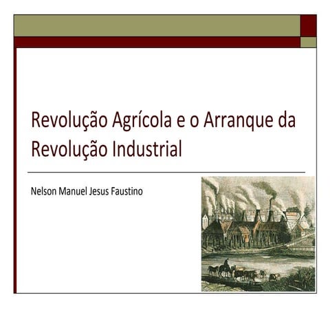 Revoluçao Agricola e Revolução Industrial