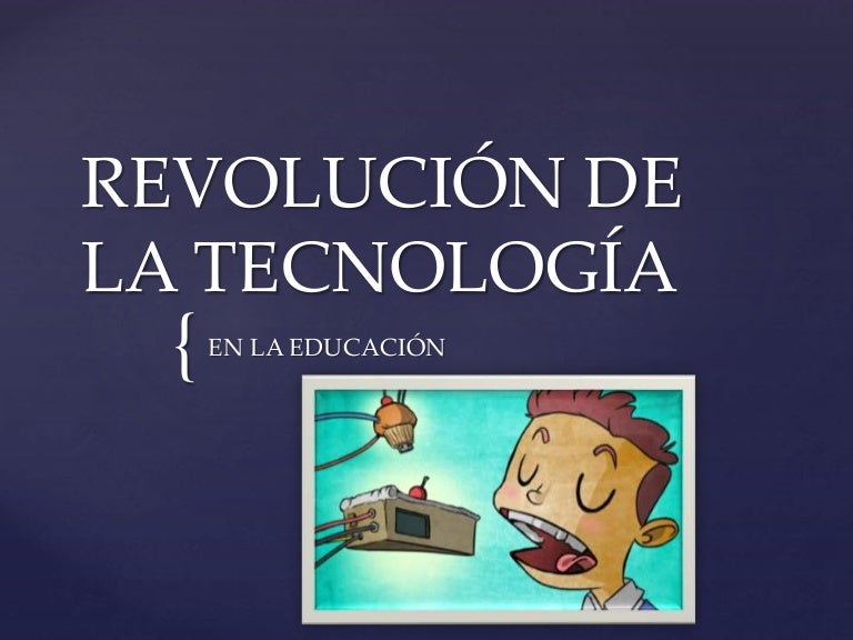 Revolución de la tecnología Revolución de la tecnología