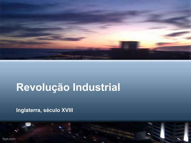 Revolução Industrial - Ensino Funda...