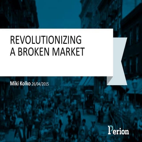 Revolutionizing a broken market by perion
