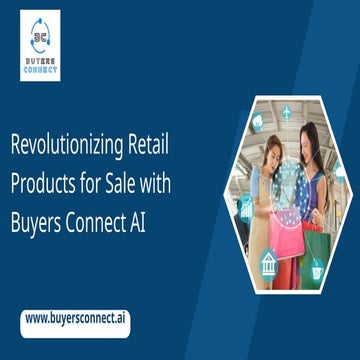 Revolutionizing Retail Products for Sale with Buyers Connect AI | PPTX