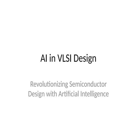 Revolutionizing Semiconductor Design with Artificial Intelligence.pptx