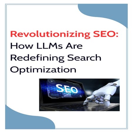 Revolutionizing SEO How LLMs Are Redefining Search Optimization