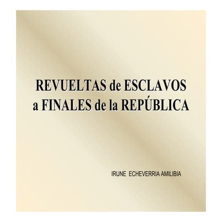 Revueltas de esclavos a finales de la república irune echeverria