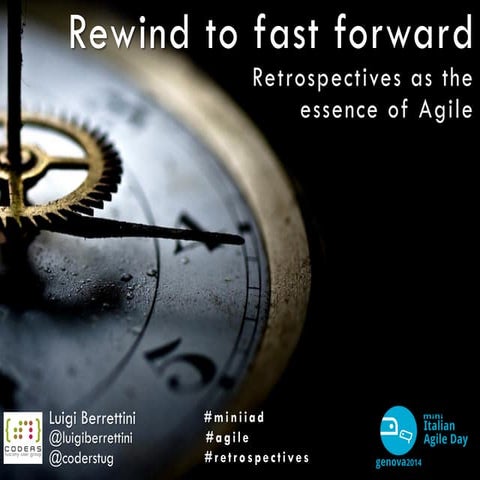 Rewind to fast forward: retrospectives as the essence of Agile