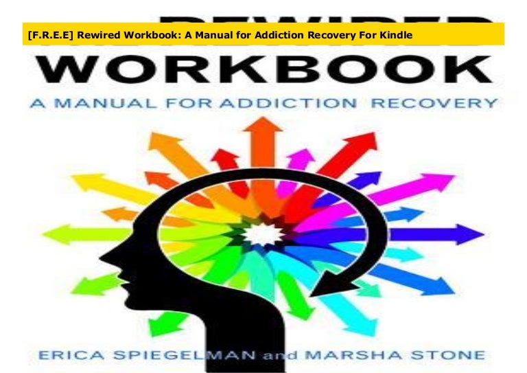 [F.R.E.E] Rewired Workbook: A Manual for Addiction Recovery For Kindle
