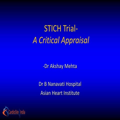 Critical appraisal of Stitch Trial by Dr. Akshay Mehta
