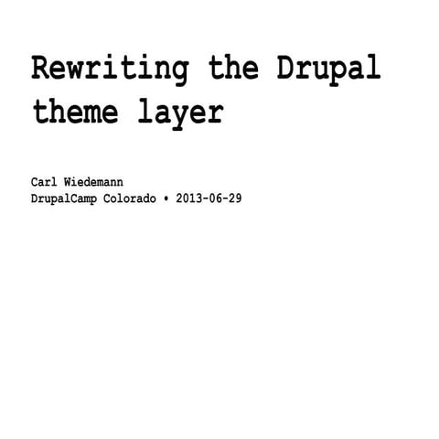 Rewriting the Drupal Theme layer