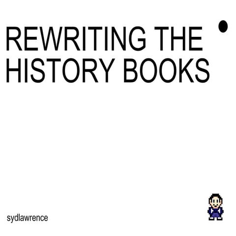 Rewriting The History Books