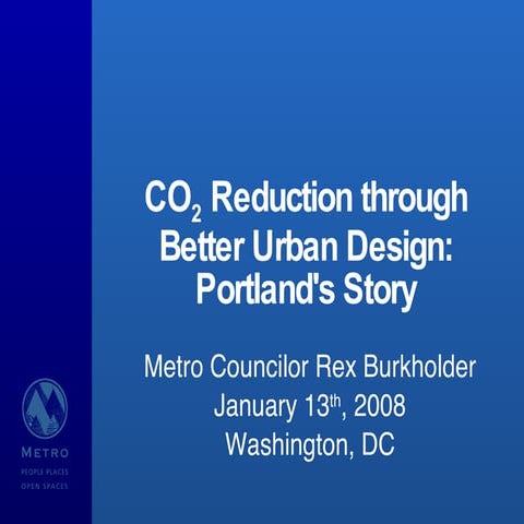 CO2 Reduction through Better Urban Design: Portland's Story - Rex Burkholder