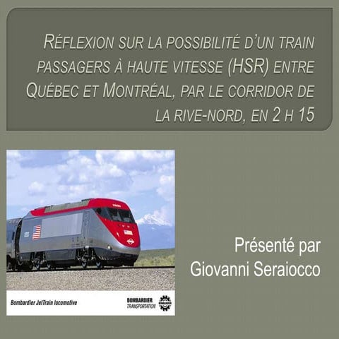 Réflexion pour la création d'un train rapide entre Québec et Montréal par la rive-nord en 2 h 15...