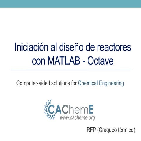 Reactor flujo piston en MATLAB - Octave - Craqueo termico