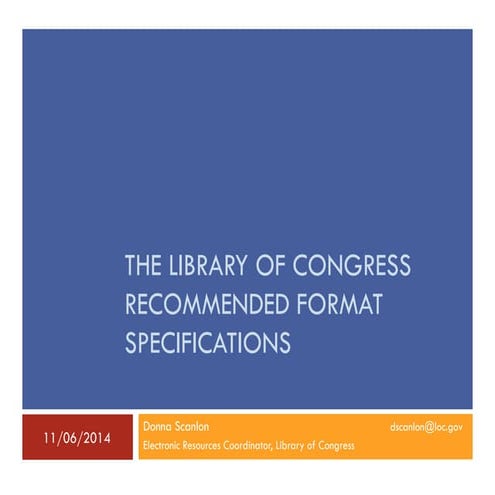 Library of Congress Recommended Format Specifications (Donna Scanlon)