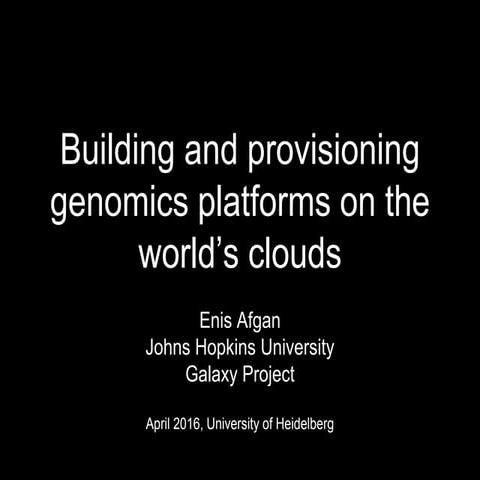 Building and provisioning genomics platforms on the world’s clouds