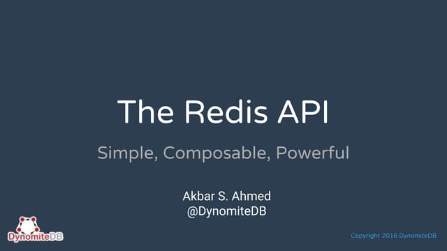 The Redis API Akbar Ahmed, DynomiteDB