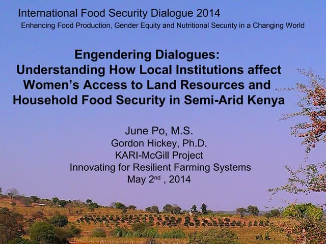 Gender and Livelihoods: Engendering Dialogues: Understanding how local institutions affect women's access to land resources and household food security in semi-arid Kenya