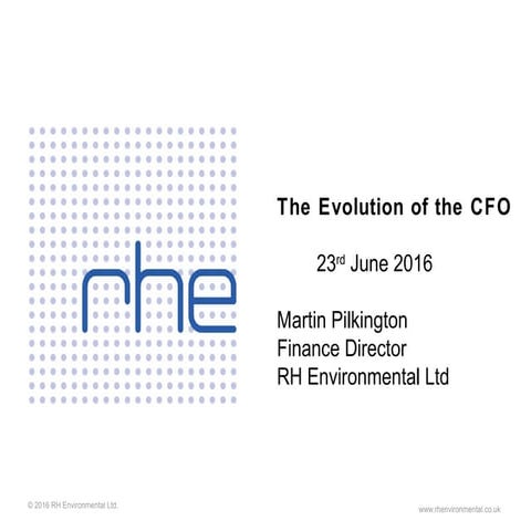 The Evolution of the CFO - Martin Pilkington, Rh Environmental Ltd.