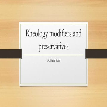 Rheology modifiers n Preservatives.Pharmaceutics