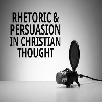 Rhetoric-and-Persuasion-in-Christian-Thought[1].pptx