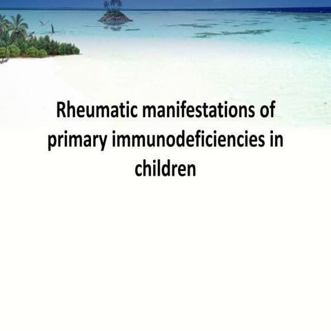 Rheumatic manifestations of primary immunodeficiencies in children