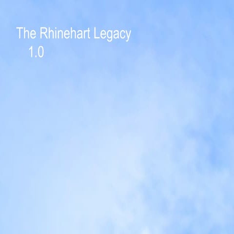 The Rhinehart Legacy: 1.0
