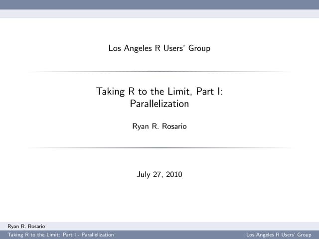 Taking R to the Limit (High Performance Computing in R), Part 1 -- Paralleliz...