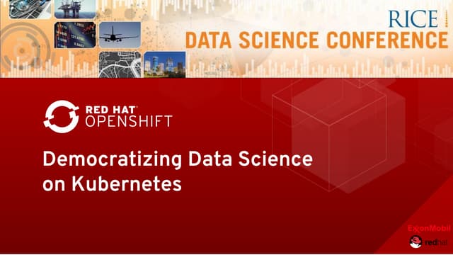 Democratizing Data Science on Kubernetes 