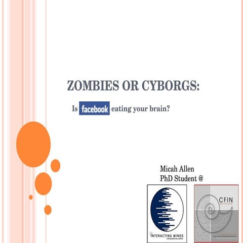 Micah Allen: Zombies or Cyborgs: Is Facebook eating your brain?