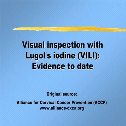  Visual inspection with Lugol’s iodine