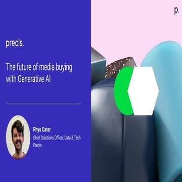 Rhys Cater, Precis, The future of media buying with Generative AI.pdf