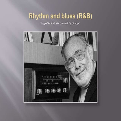 Rhythm and blues (r b)