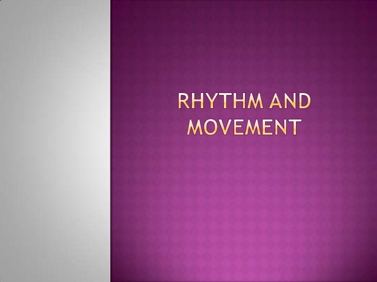 Rhythm and movement