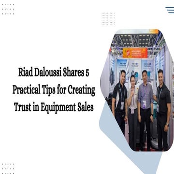 Riad Daloussi Shares 5 Practical Tips for Creating Trust in Equipment ...
