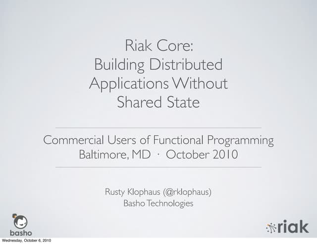 Riak Core: Building Distributed Applications Without Shared State