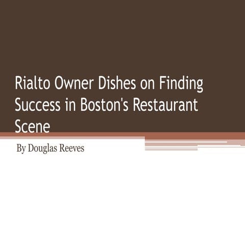 Rialto Owner Dishes on Finding Success in Boston's Restaurant Scene | PPTX