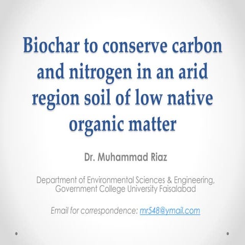 Biochair to conserve carbon and nitrogen in an arid region soil of low native...