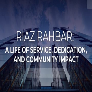 Riaz Rahbar: A Legacy of Service and Community Care | PDF