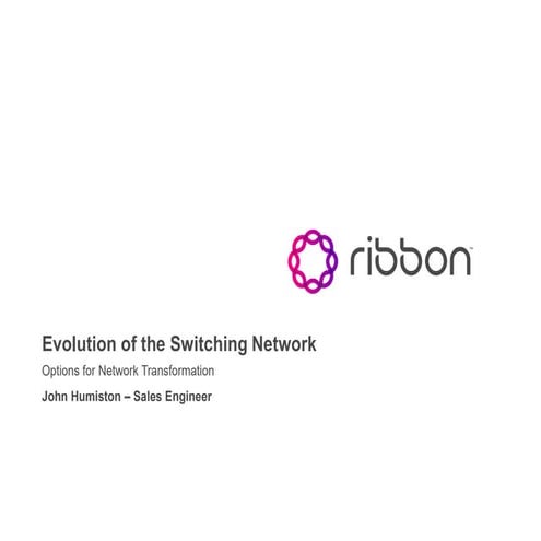 Ribbon ntta switching evolution