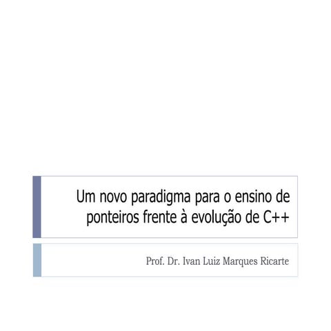 Um novo paradigma para o ensino de ponteiros frente à evolução de C++