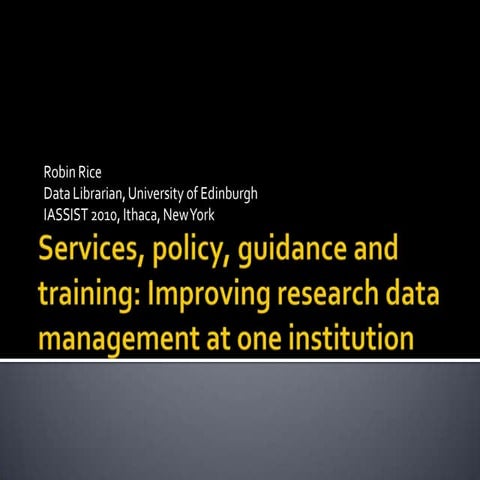 Services, policy, guidance and training: Improving research data management a...