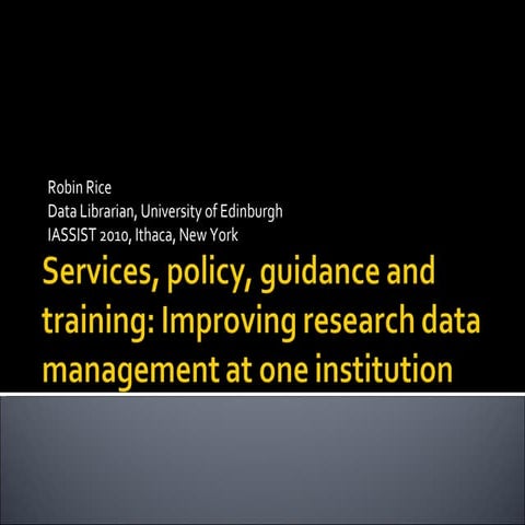 Services, policy, guidance and training: Improving research data management a...