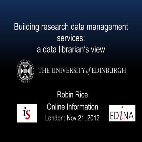Building Research Data Management Services - Robin Rice