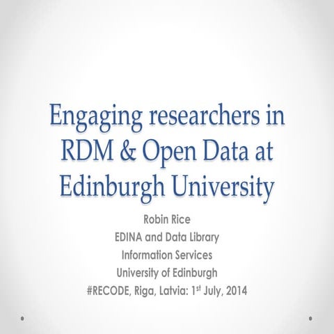 Engaging researchers in RDM & Open Data at Edinburgh University