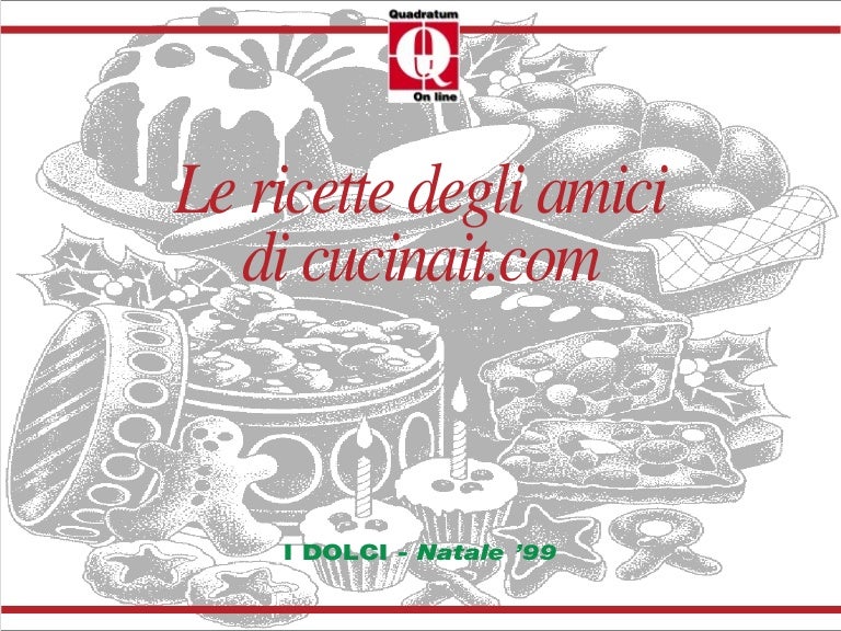 Cucina Italiana Dolci Di Natale.Ricette Dolci Cucina Italiana
