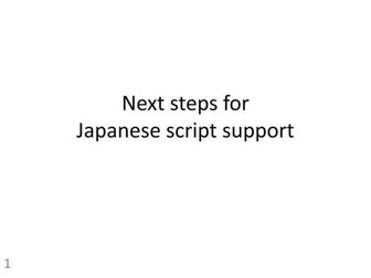 Next steps for Japanese script support