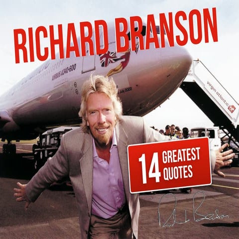 Richard Branson's 14 Greatest Quotes