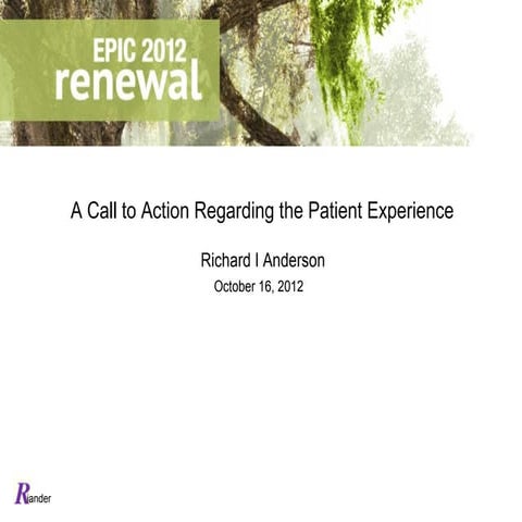 A Call To Action Regarding The Patient Experience -- EPIC 2012