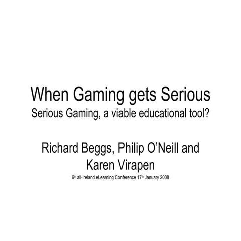 When gaming gets serious. Serious Gaming, A viable education tool?