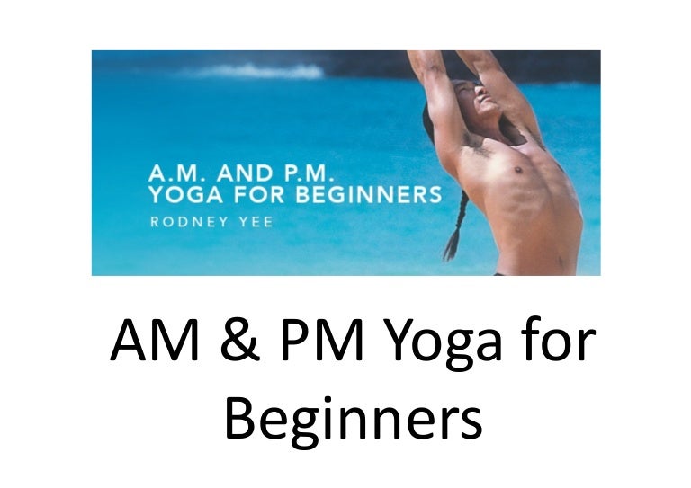 Am Pm Yoga For Beginners