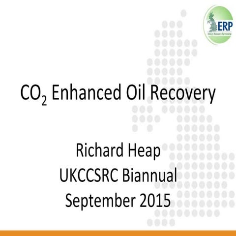 CO2-EOR ERP study, Richard Heap, ERP - UKCCSRC Strathclyde Biannual 8-9 Septe...